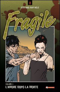 L'amore dopo la morte. Fragile (Vol. 1) book