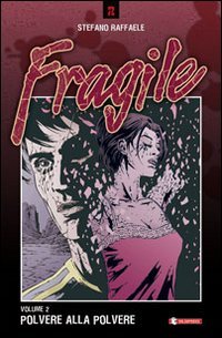 Polvere alla polvere. Fragile (Vol. 2) book
