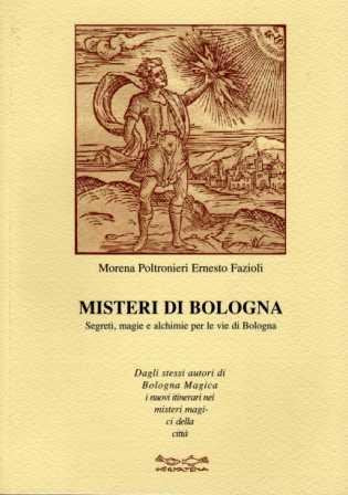 Misteri di Bologna. Segreti, magie e alchimie per le vie di Bologna (Guida città esoteriche) Religion & Esotericism