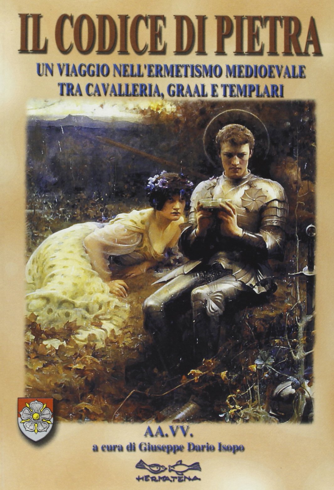 Il codice di pietra. Un viaggio nell'ermetismo medievale tra cavalleria, graal e templari Politics & History