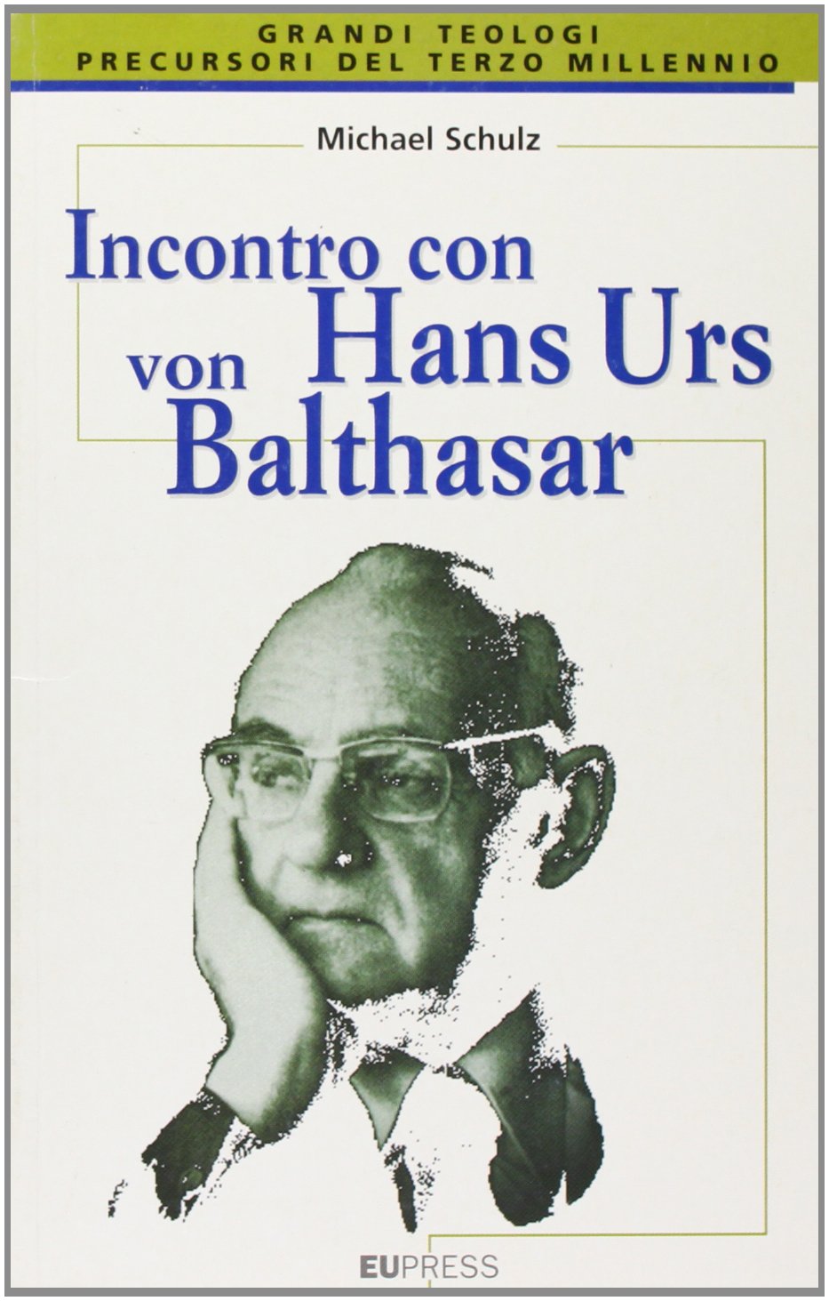 Incontro con Hans Urs von Balthasar (Grandi teologi) Religion & Esotericism