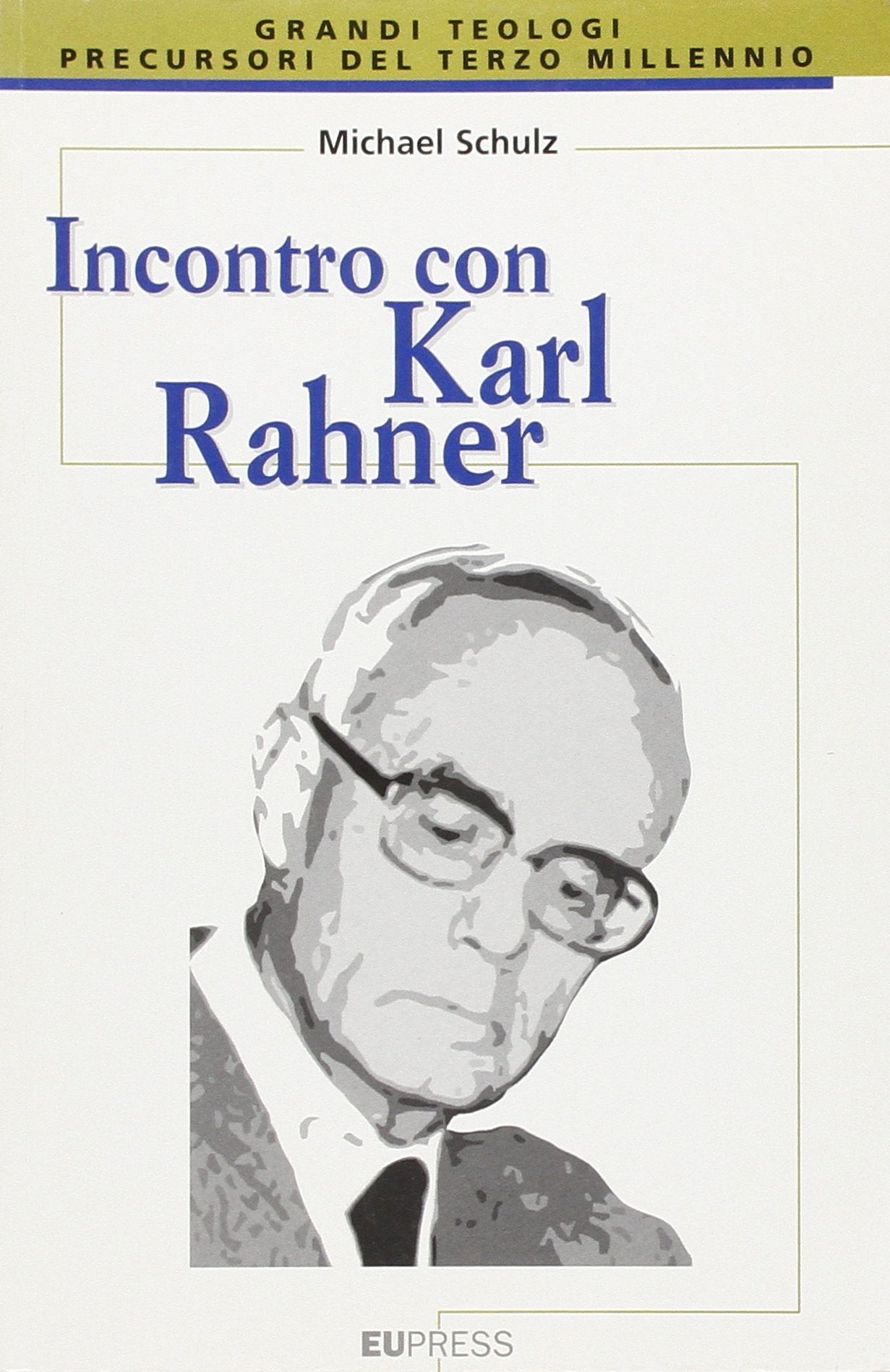 Incontro con Karl Rahner (Grandi teologi) Religion & Esotericism