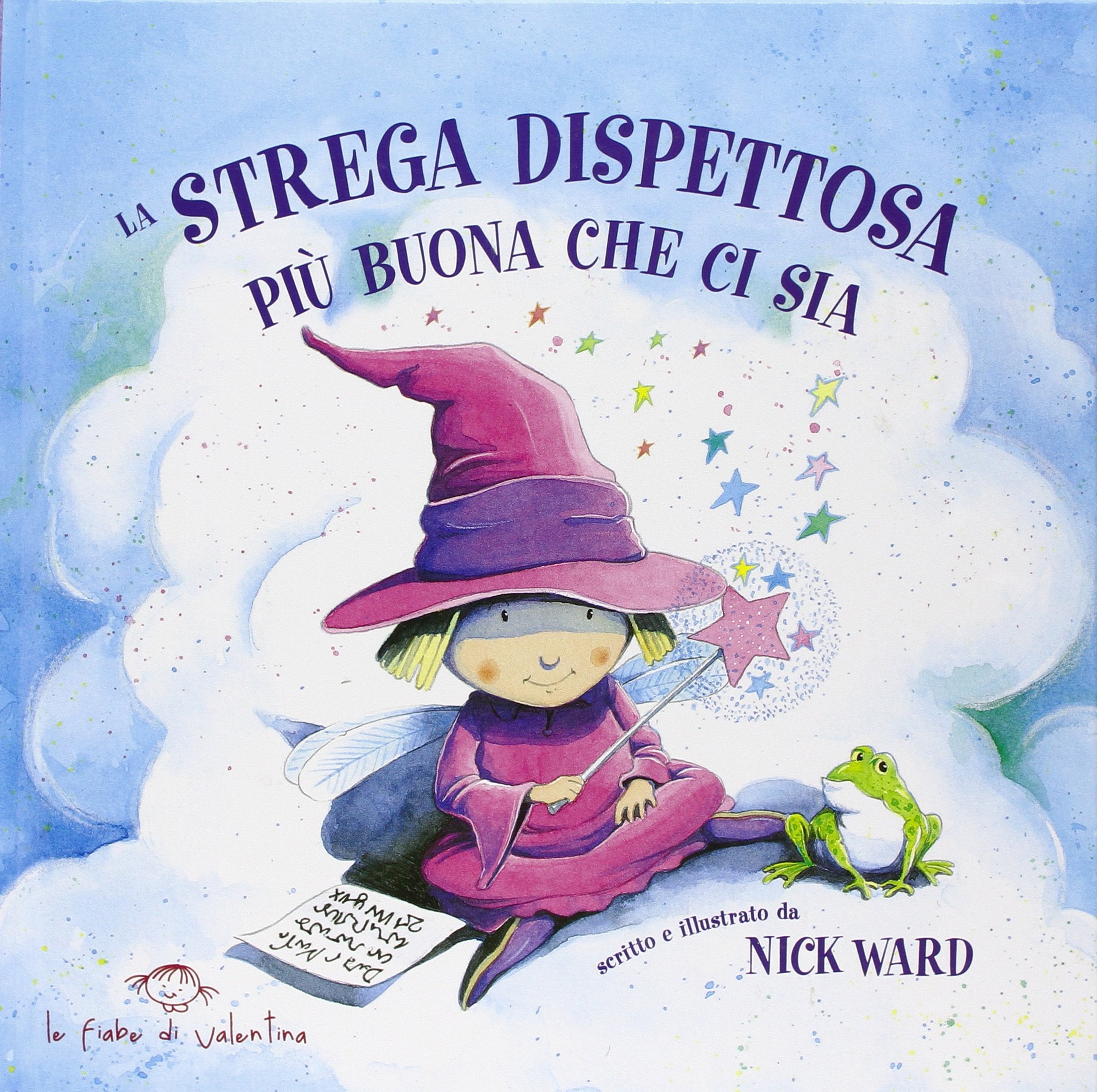 La strega dispettosa più buona che ci sia. Ediz. illustrata book