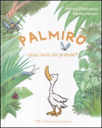 Palmiro cosa farai da grande? Ediz. illustrata book