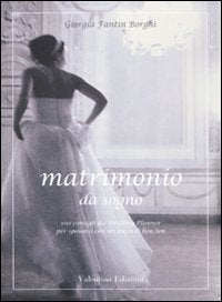 Matrimonio da sogno. 100 consigli da wedding planner per sposarsi con un tocco di bon ton book
