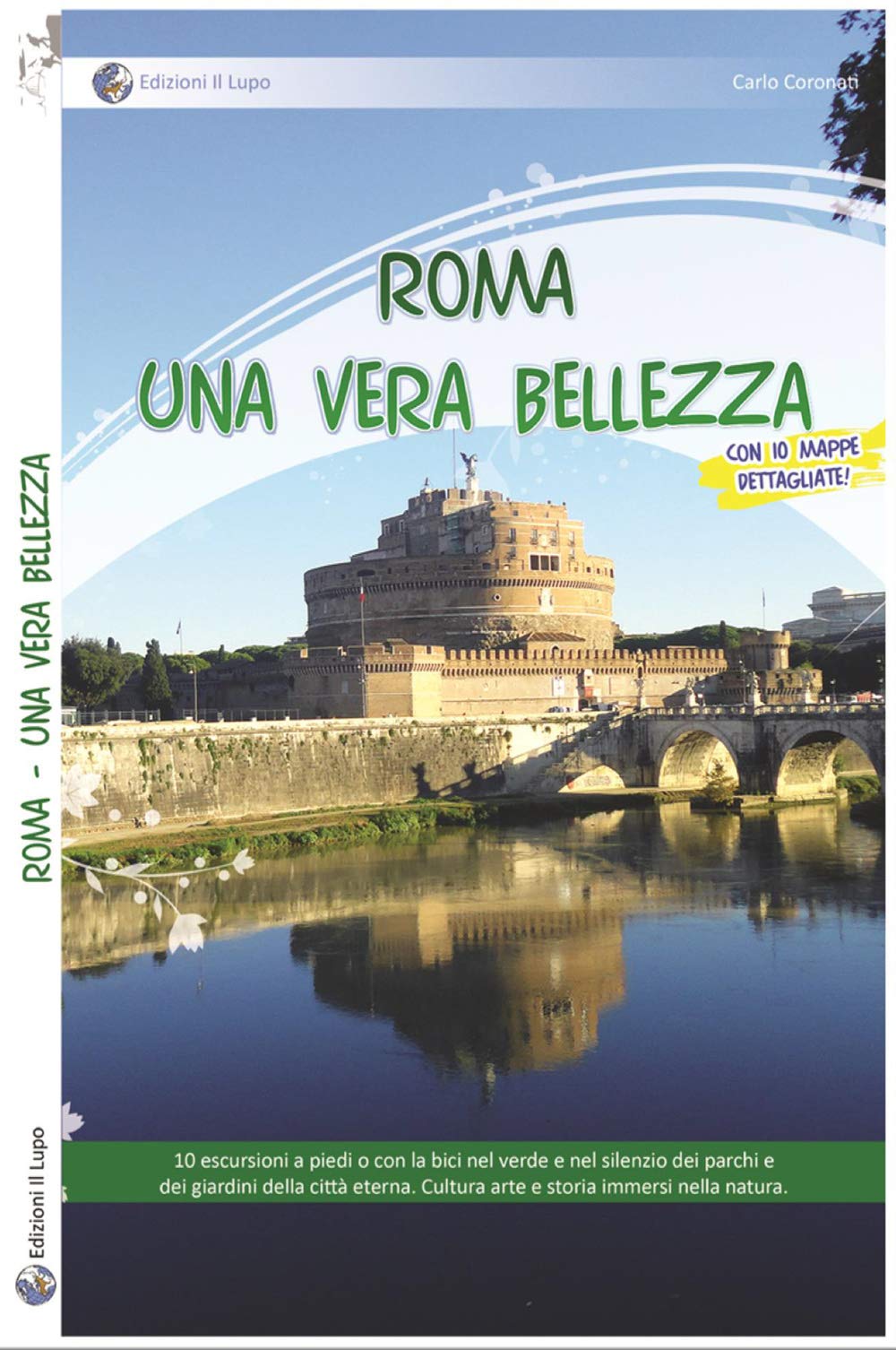 Roma. Una vera bellezza. 10 escursioni a piedi o con la bici nel verde e nel silenzio dei parchi e dei giardini della città eterna book