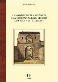 Il commercio tra Sulmona e la Toscana nel XIV secolo ed i suoi atti giuridici book