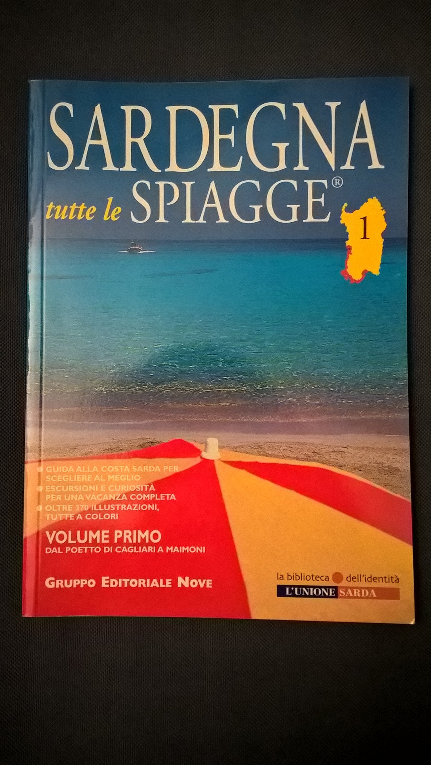 Sardegna. Tutte le spiagge. Dal Poetto di Cagliari a Maimoni (Vol. 1) book