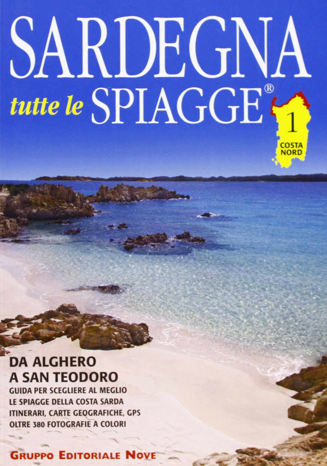 Sardegna. Tutte le spiagge. Costa nord. Da Alghero a San Teodoro Leisure, Home & Garden