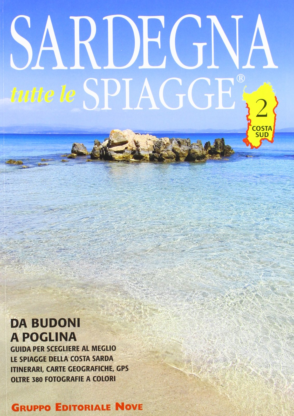 Sardegna. Tutte le spiagge. Costa sud. Da Budoni a Poglina book