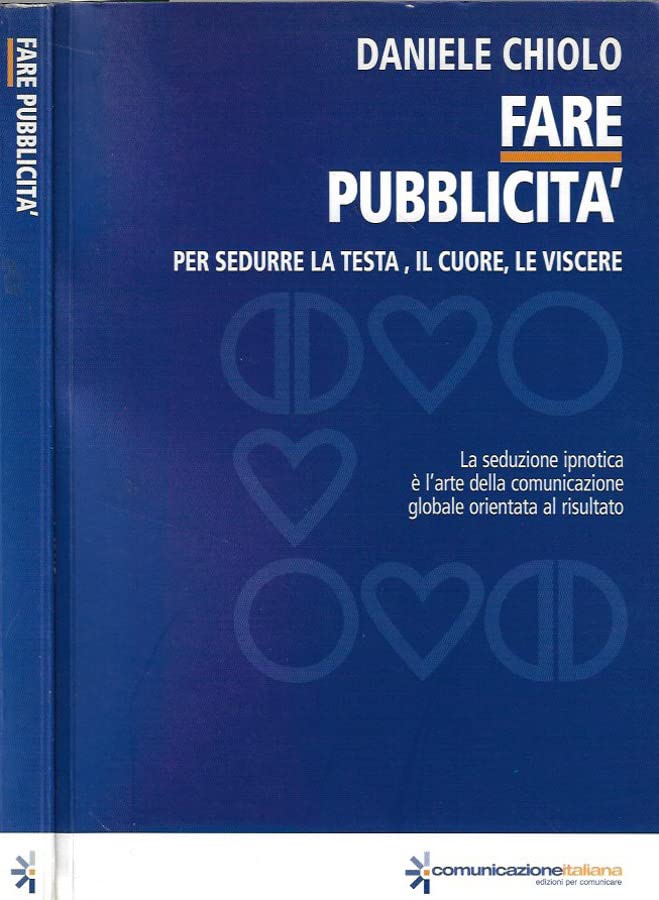 Fare pubblicità. Per sedurre la testa, il cuore, le viscere book
