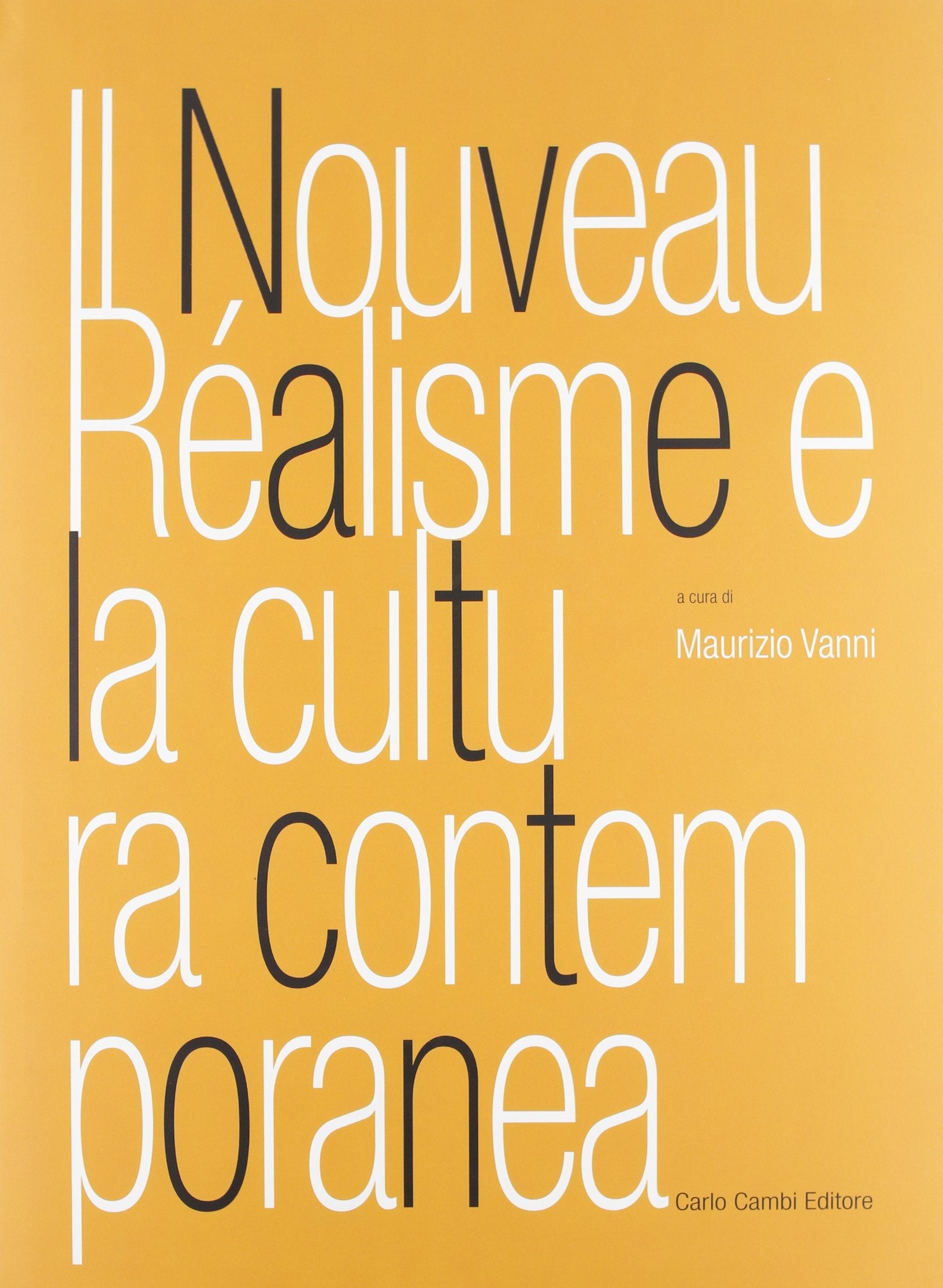 Il nouveau réalisme e la cultura contemporanea book
