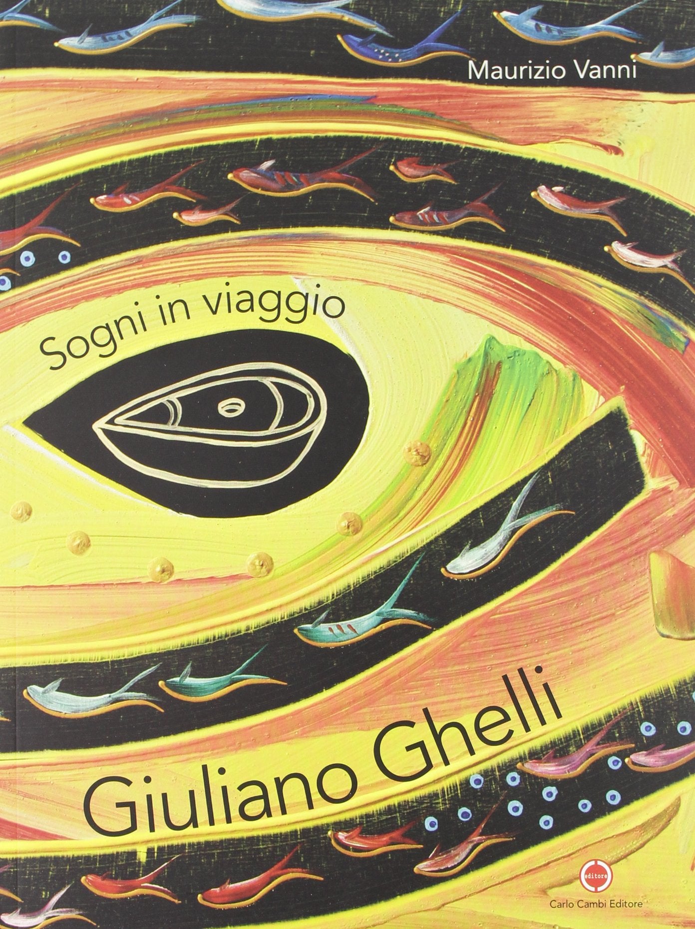 Giuliano Ghelli. Sogni in viaggio. Ediz. italiana e inglese book