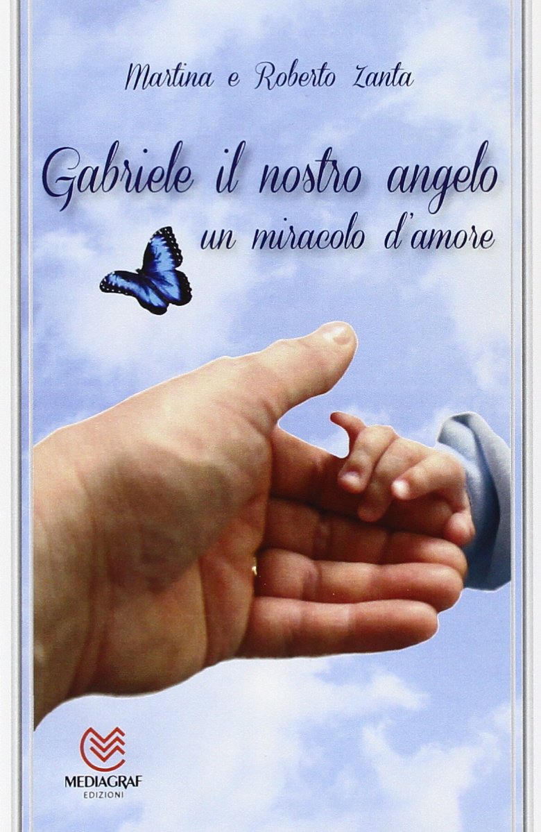 Gabriele il nostro angelo. Un miracolo d'amore Religion & Esotericism