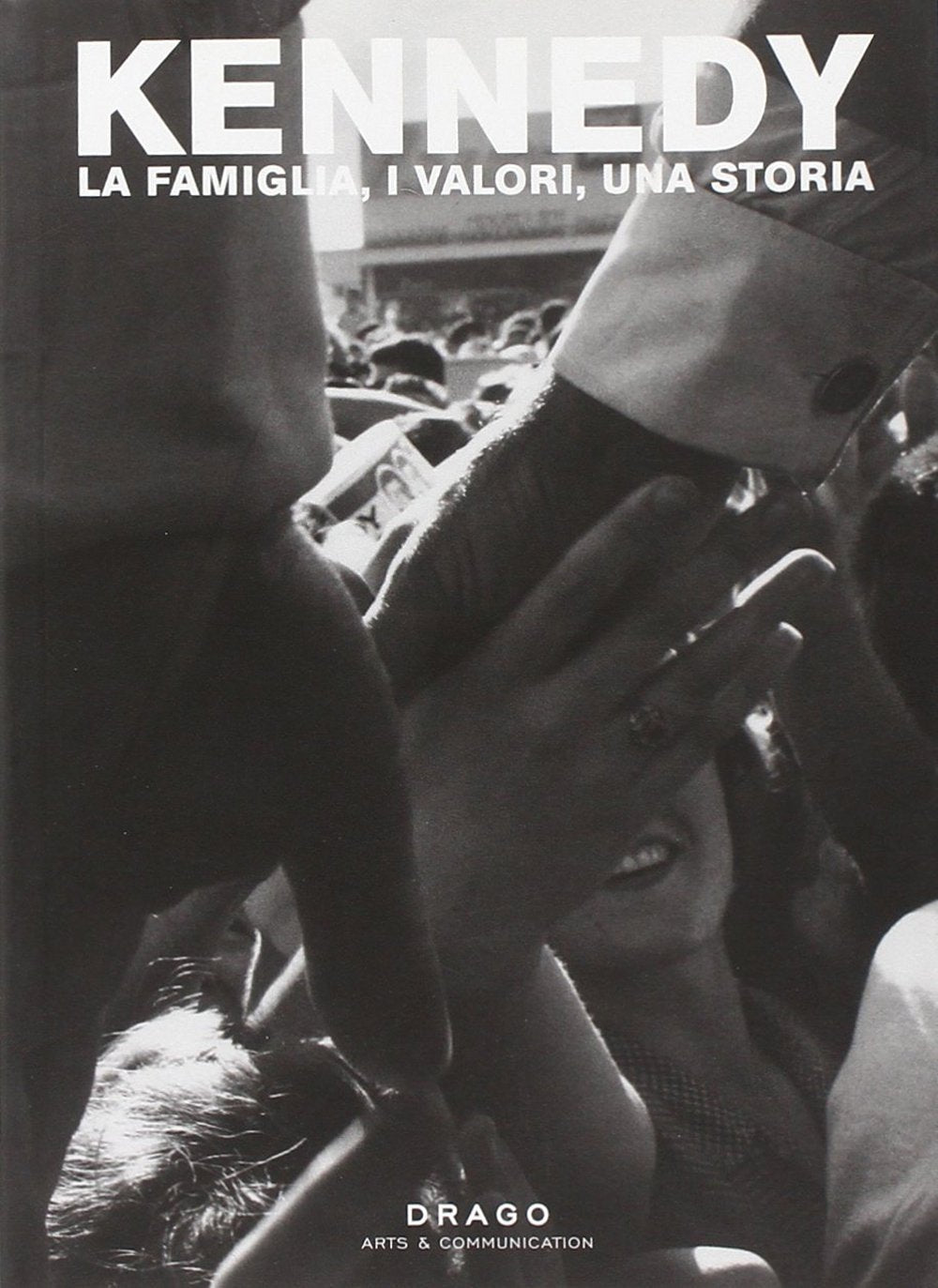 Kennedy. La famiglia, i valori, una storia. book