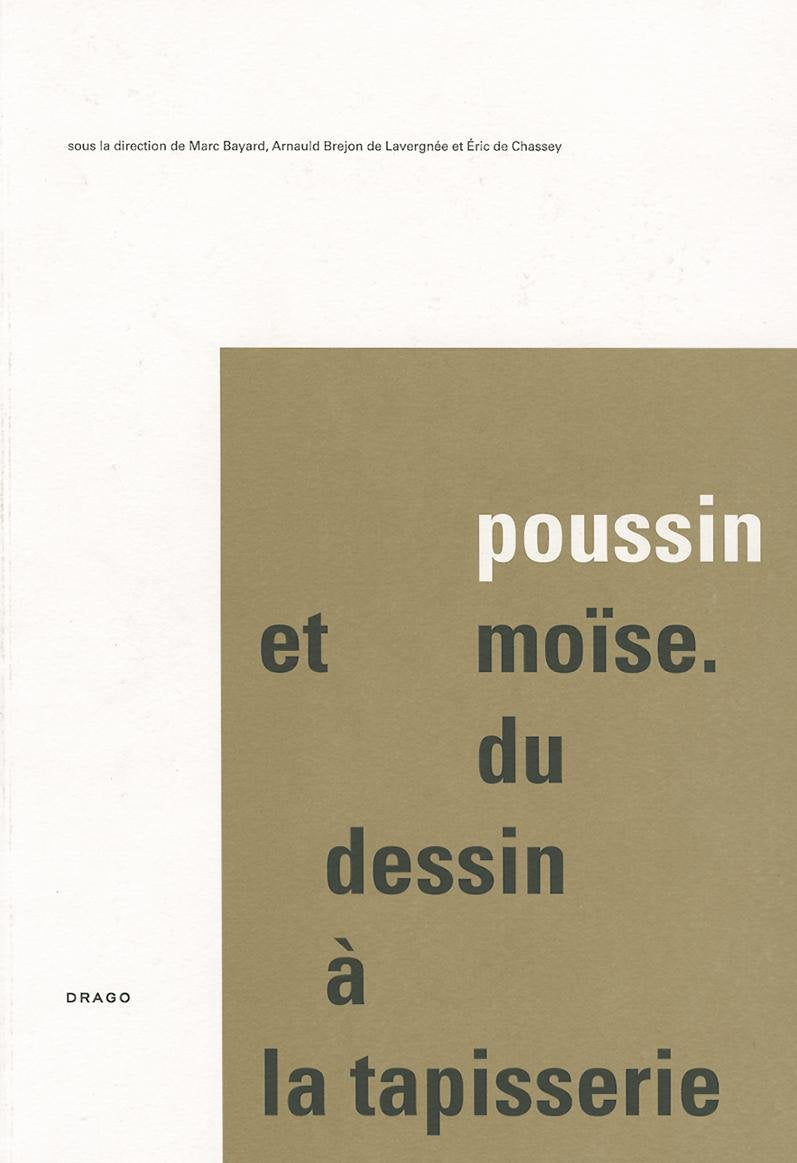 Poussin Et Moise. Du Dessin À La Tapisserie: Du dessin à la tapisserie, 2 volumes Film, Art & Culture
