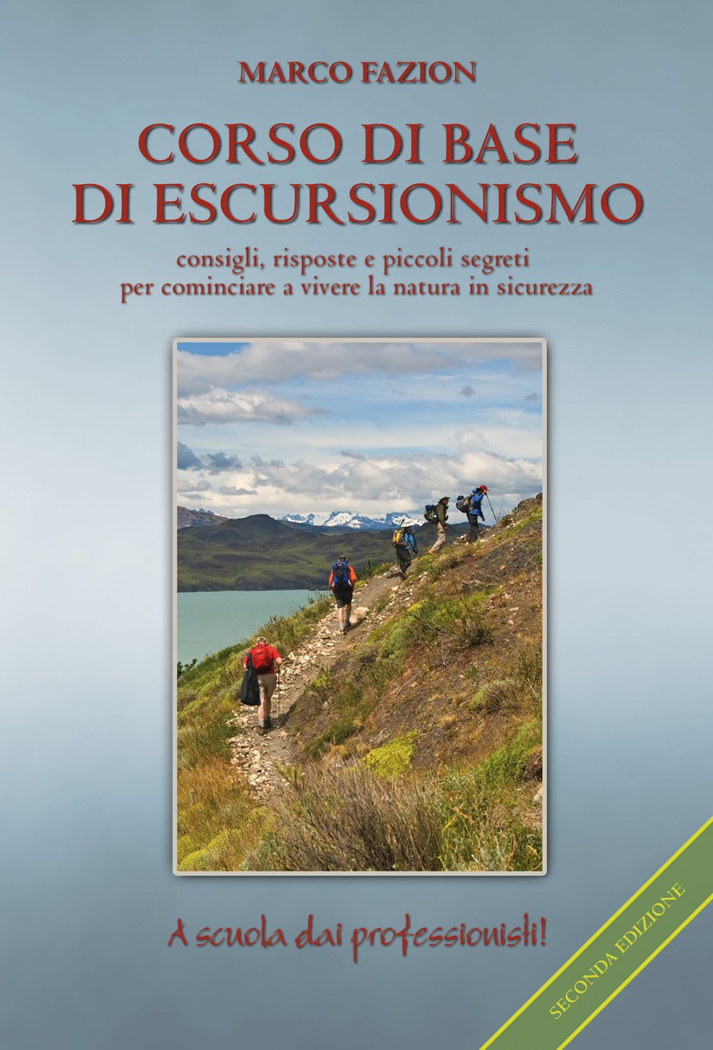 Corso di base di escursionismo. Consigli, risposte e piccoli segreti per cominciare a vivere la natura in sicurezza book