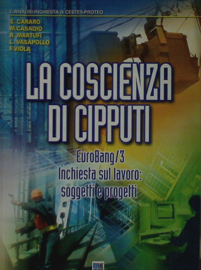 La coscienza di Cipputi. EuroBang/3 Lavoro. Inchiesta sul lavoro: soggetti e progetti Social Sciences