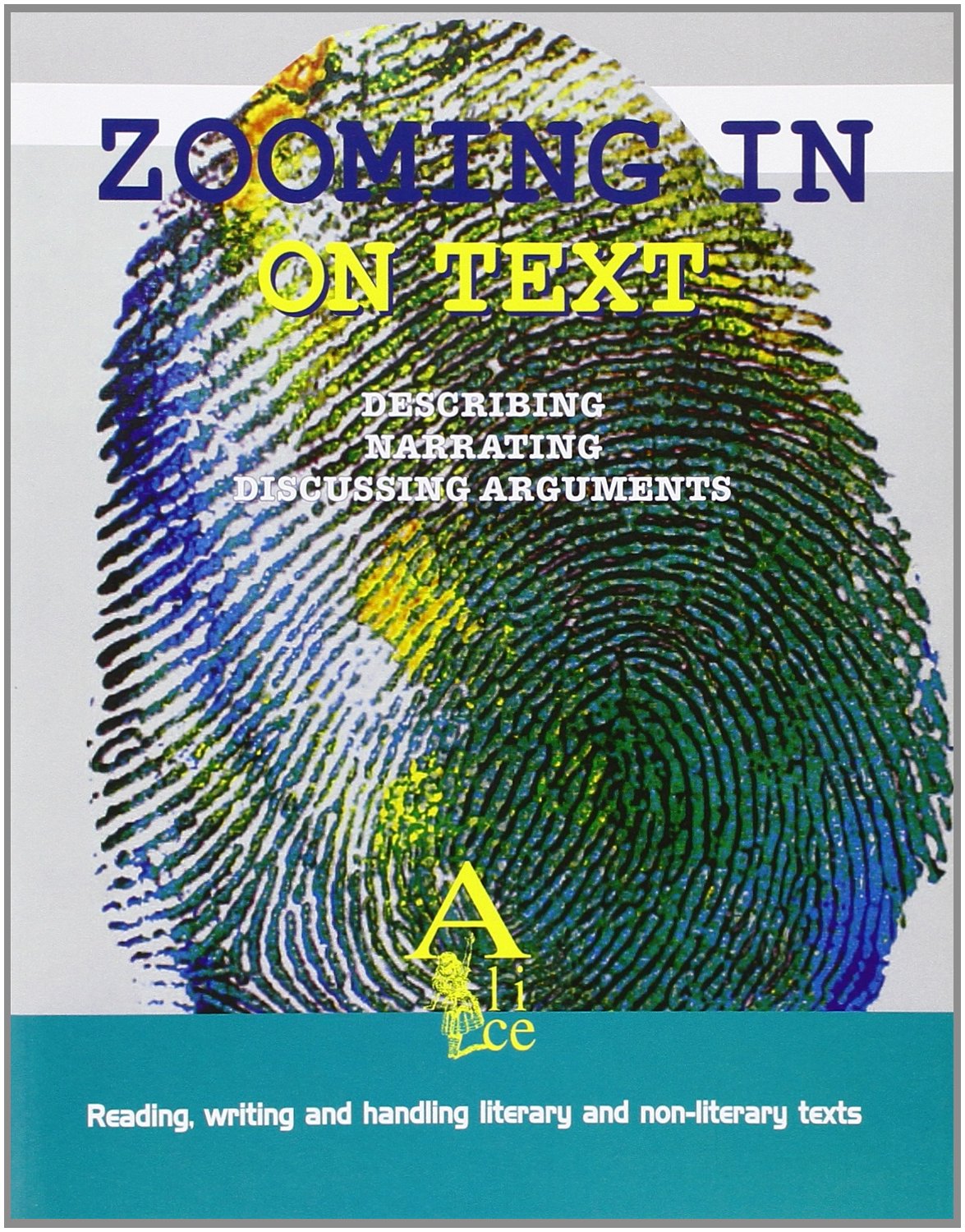 Zooming in on text. Reading, writing and handling literary and non-literary texts. Per le Scuole superiori book