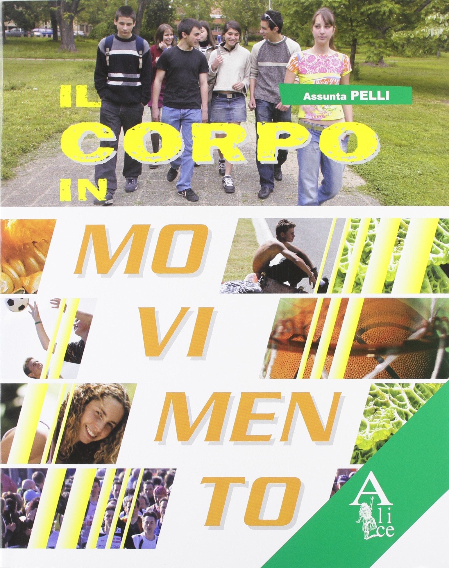 Il corpo in movimento. Per la Scuola media (Vol. 1) book