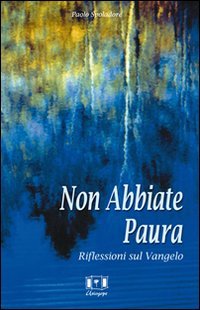 Non abbiate paura. Riflessioni sul vangelo book