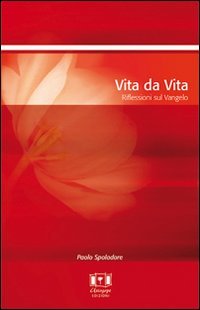 Vita da vita. Riflessioni sul vangelo Religion & Esotericism