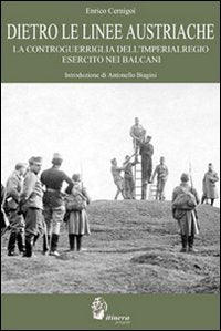 Dietro le linee austriache. La controguerriglia dell'imperialregio esercito nei Balcani book