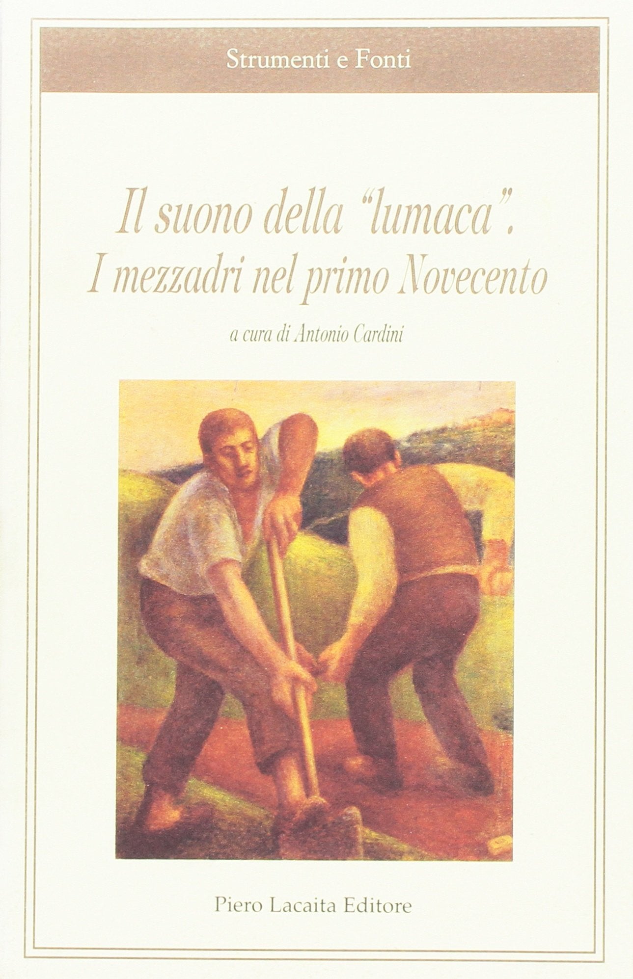Il suono della lumaca. I mezzadri del primo Novecento book