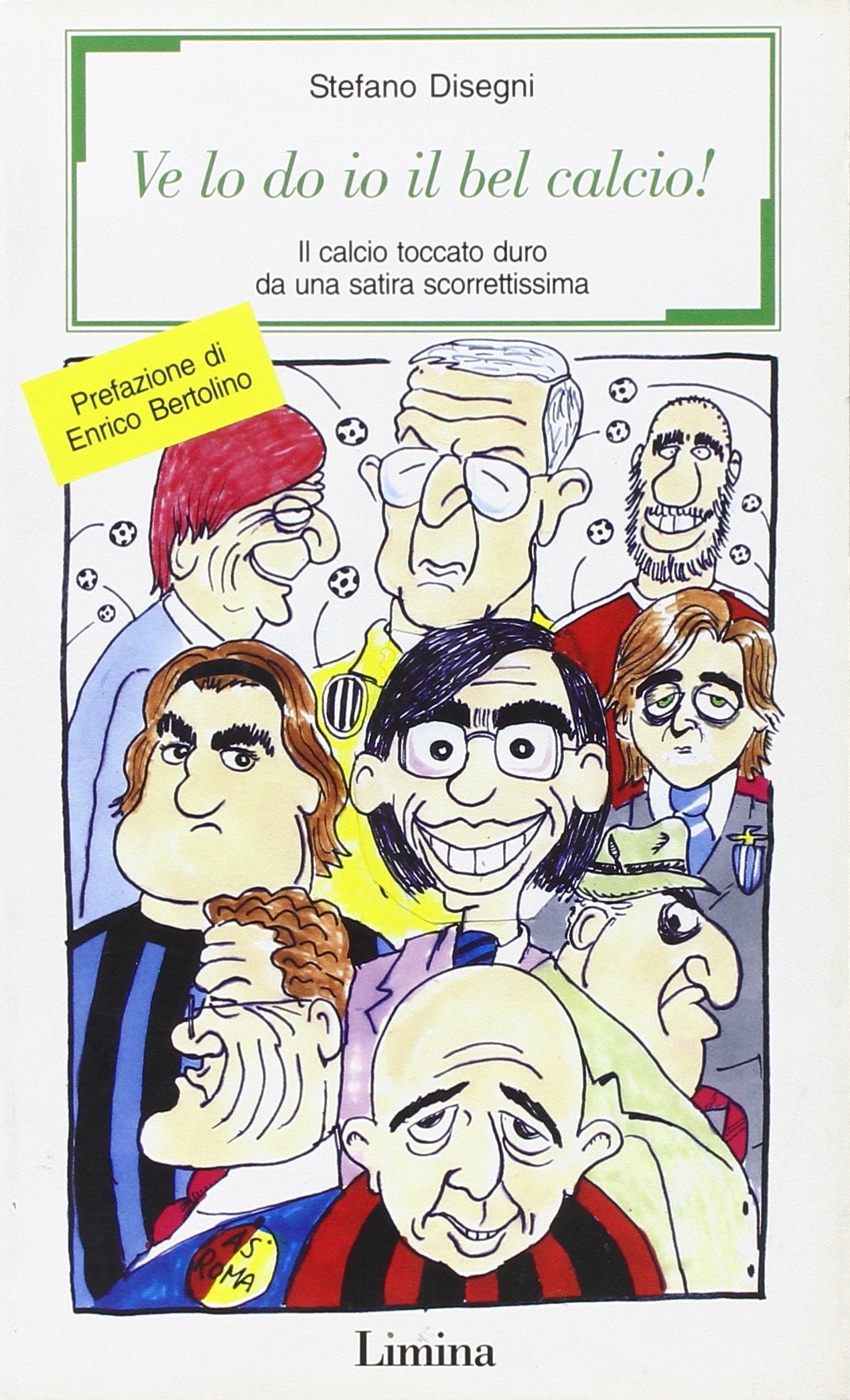 Ve lo do io il bel calcio! Il calcio toccato duro da una satira scorrettissima book