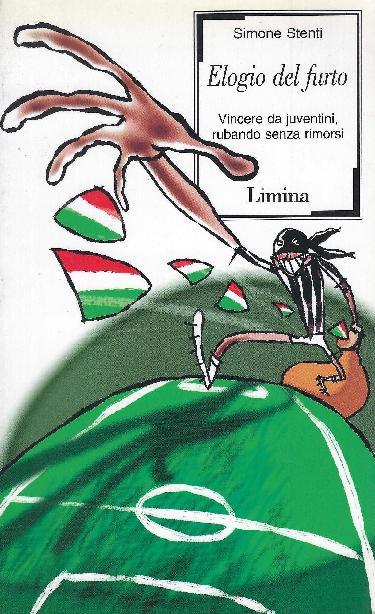 Elogio del furto. Vincere da juventini, rubando senza rimorsi book