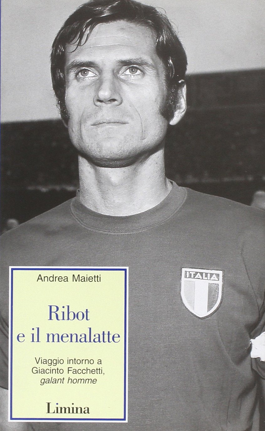 Ribot e il menalatte. Viaggio intorno a Giacinto Facchetti, galant homme book