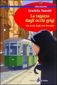 La ragazza dagli occhi grigi. Una storia degli anni Sessanta book