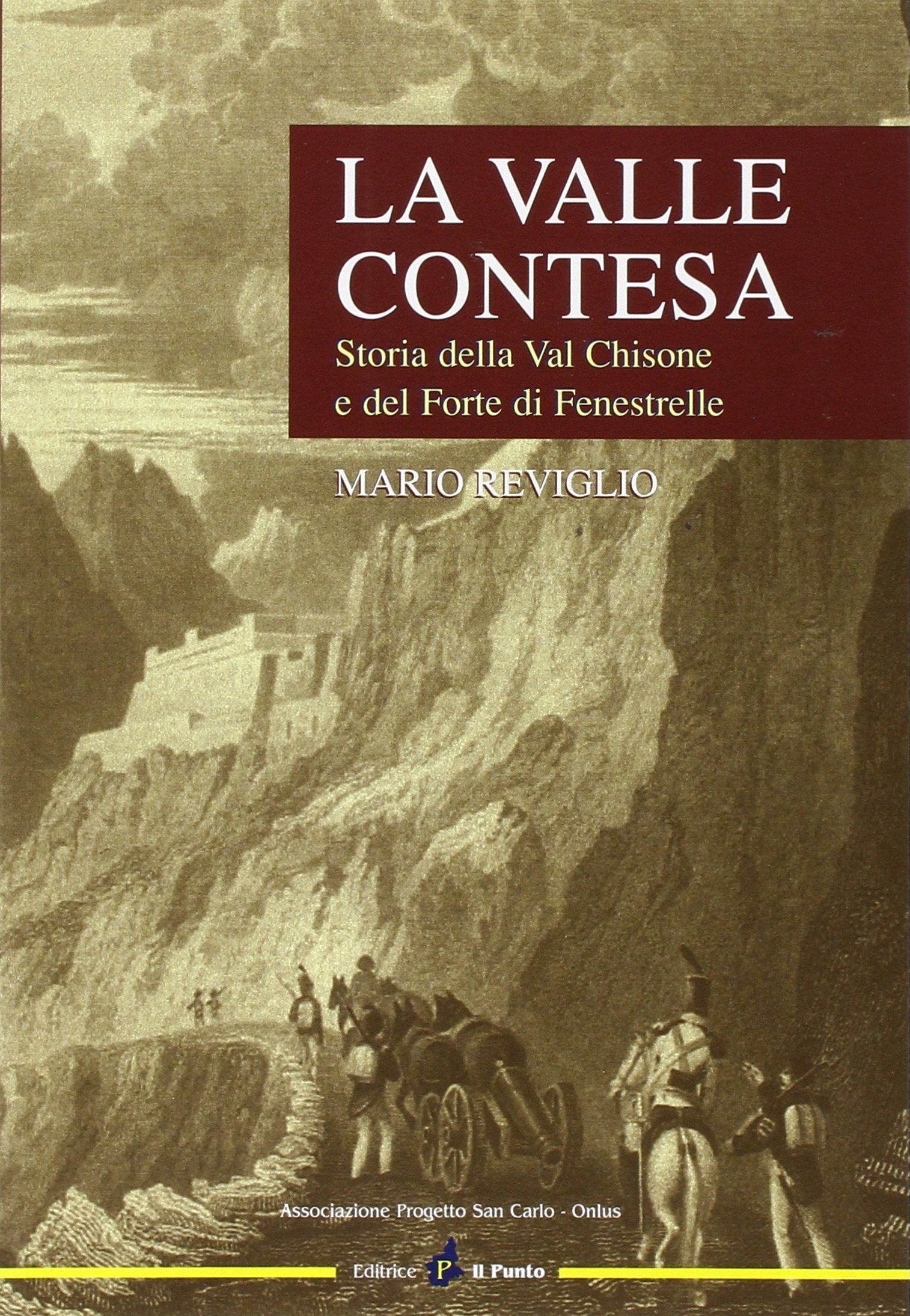 La valle contesa. Storia della val Chisone e del forte di Fenestrelle Politics & History