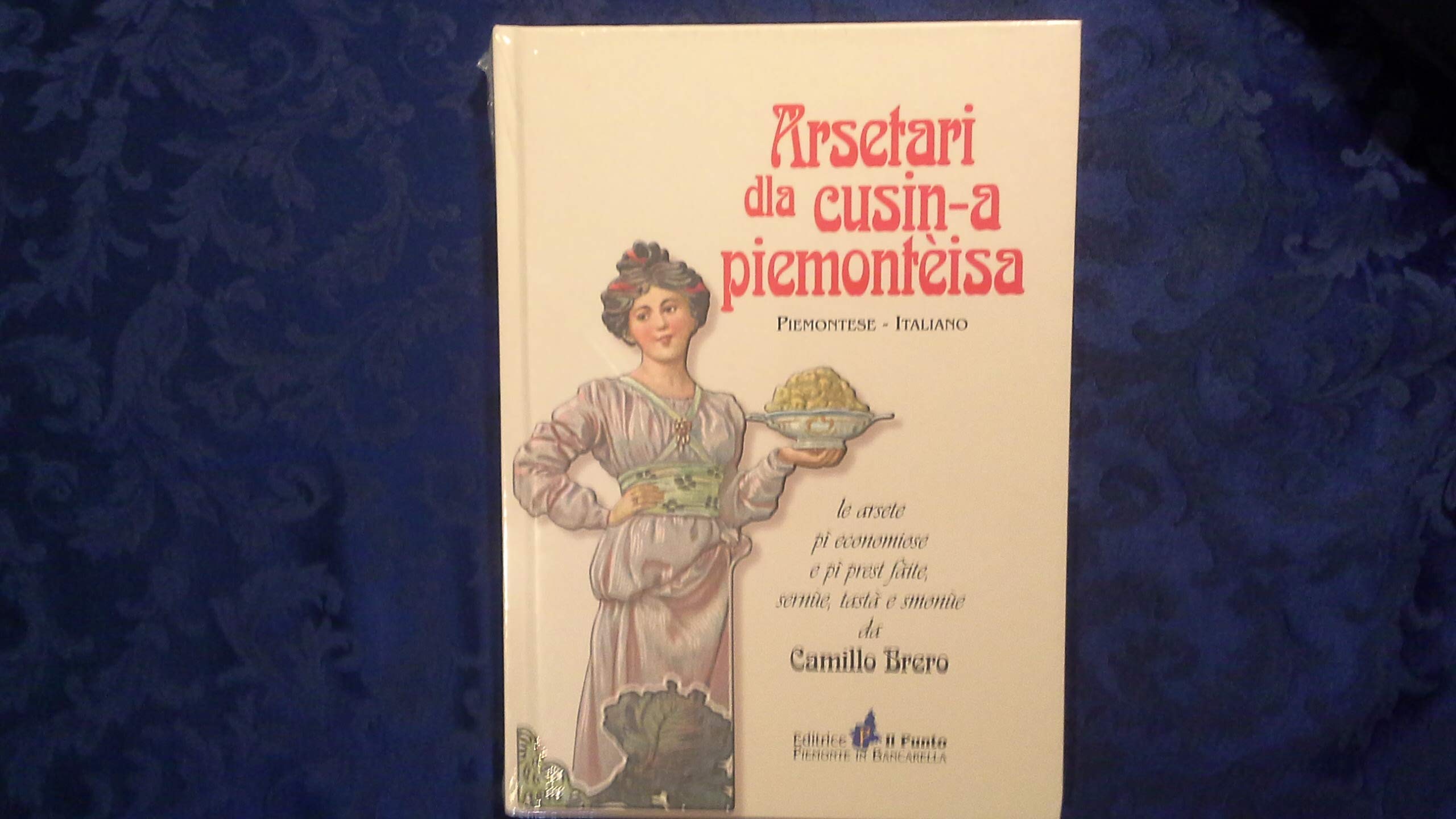 Arsetari dla cusin-a piemontèisa. Testo piemontese e italiano book
