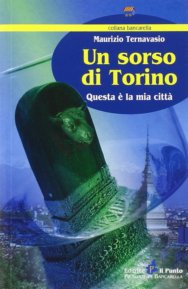 Un sorso di Torino. Questa è la mia città Contemporary literature