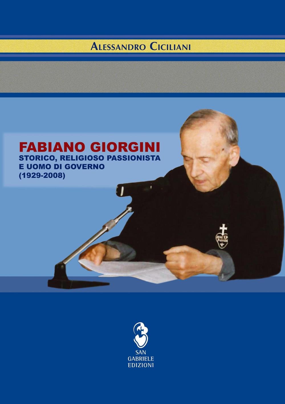 Fabiano Giorgini. Storico, religioso passionista e uomo di governo (1929-2008) book