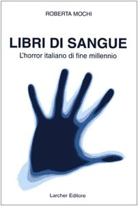 Libri di sangue. L'horror italiano di fine millennio book