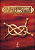 Tutti i nodi marini. Ediz. illustrata (I cofanetti) Hobbies & Crafts