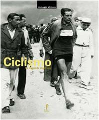 Ciclismo. La leggenda degli eroi. Ediz. illustrata. Con 20 Poster (Immagini al muro) Sports