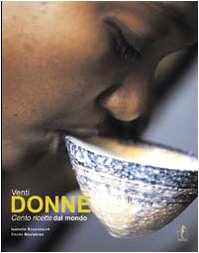 Venti donne. Cento ricette dal mondo. Ediz. illustrata (Cucina etnica) Leisure, Home & Garden