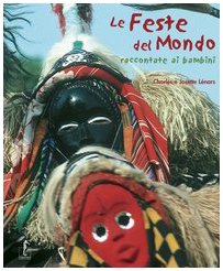 Le feste del mondo raccontate ai ragazzi. Ediz. illustrata book