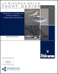La ricerca nello yacht design. Processi du scambio tra Coppa America e produzione industriale Media & Communication