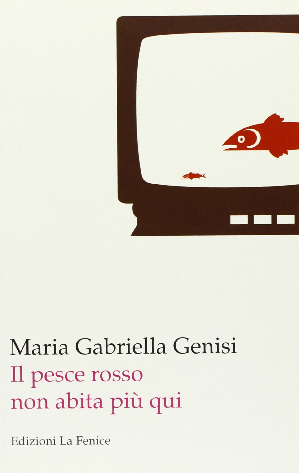 Il pesce rosso non abita più qui (Autori contemporanei) Contemporary literature