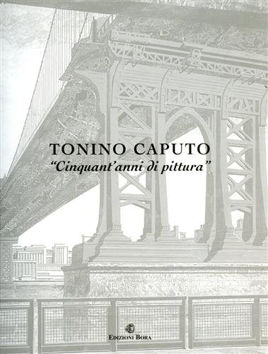 Tonino Caputo. Cinquant'anni di pittura book