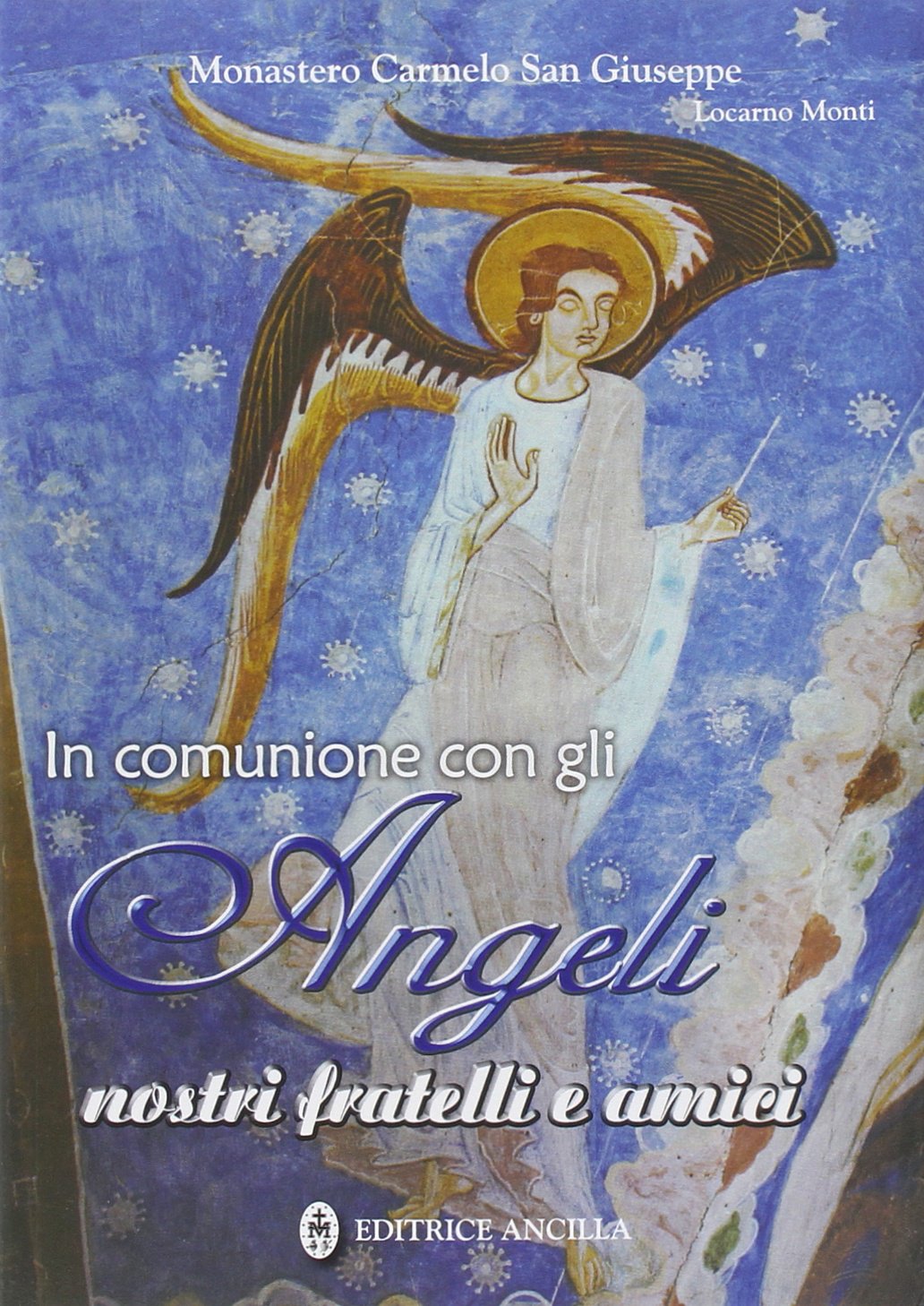 In comunione con gli angeli nostri fratelli e amici book