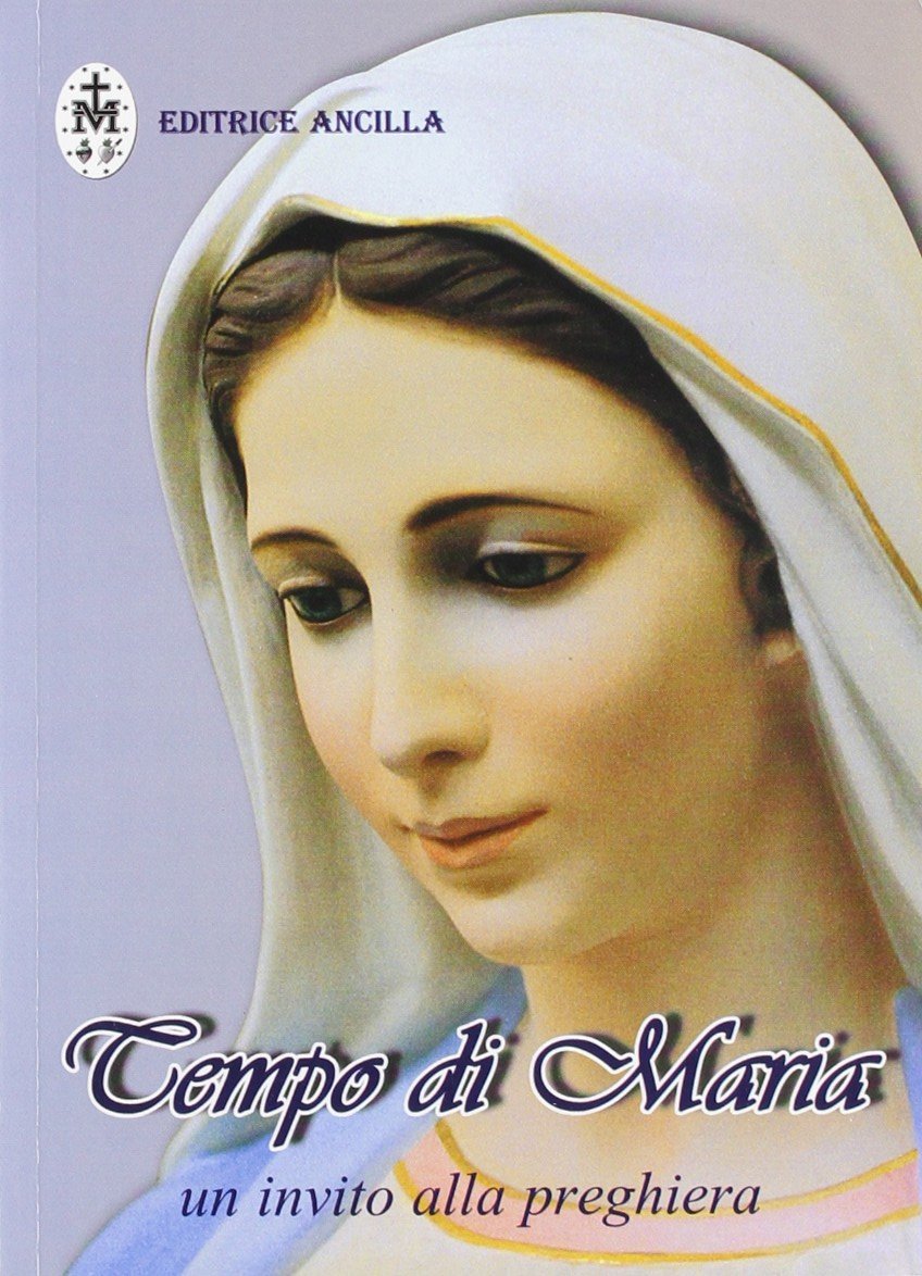 Tempo di Maria. Un invito alla preghiera book