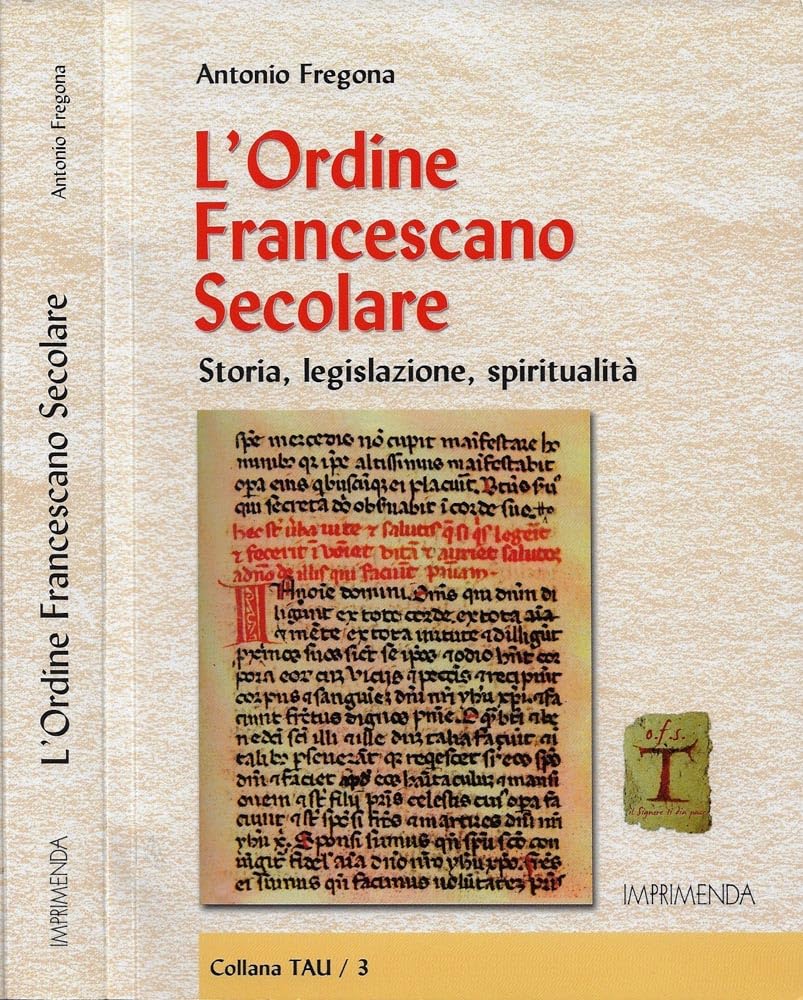L'ordine francescano secolare. Storia, legislazione, spiritualità Religion & Esotericism
