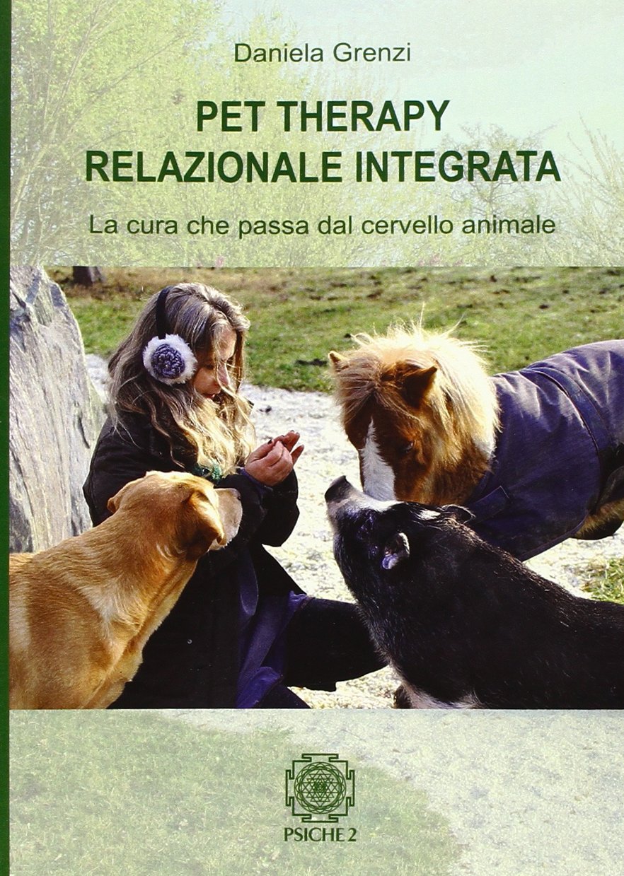 Pet therapy relazionale integrata. La cura che passa dal cervello animale book