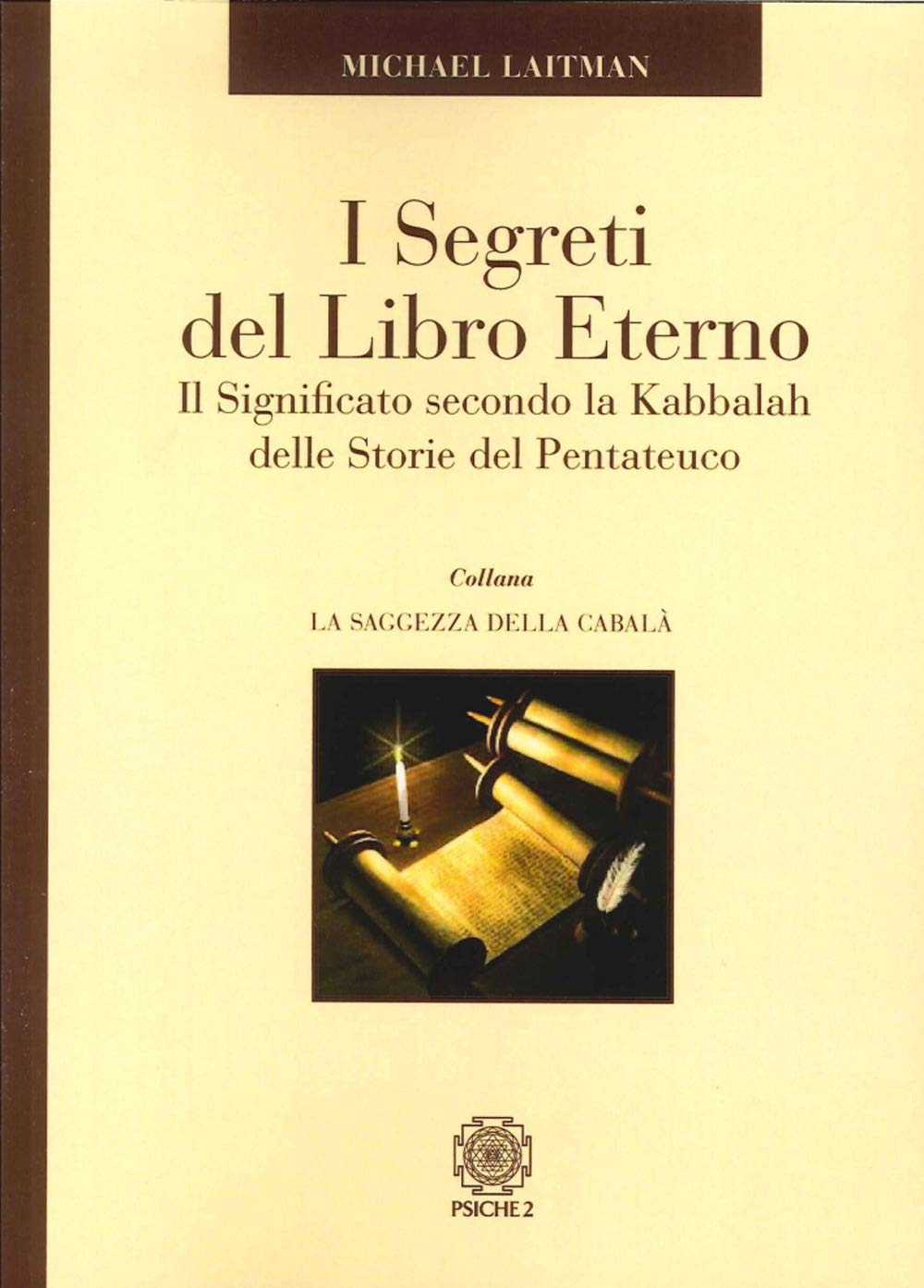 I segreti del libro eterno. Il significato secondo la Kabbalah delle storie del Pentateuco book