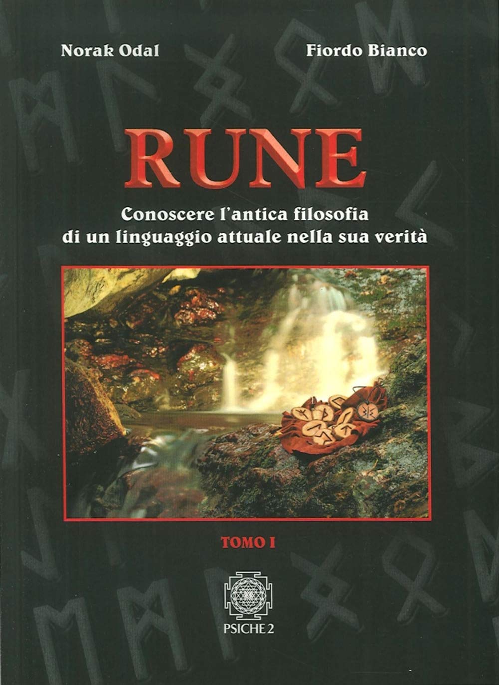 Rune. Conoscere l'antica filosofia di un linguaggio attuale nella sua verità (Vol. 1) Religion & Esotericism